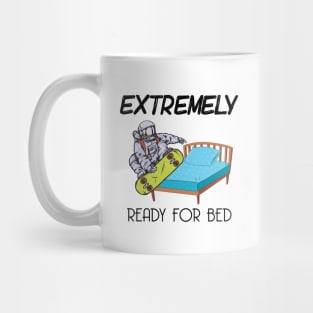 Extremely Ready for Bed Mug